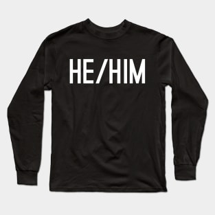 He Him CAPS White Long Sleeve T-Shirt